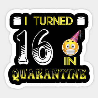 I Turned 16 in quarantine Funny face mask Toilet paper Sticker